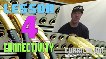 LESSON 04 | CONNECTIVITY |  AUDIO ENGINEERING & MUSIC PRODUCING