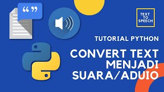 Cara Merubah Text Menjadi Suara (Text to Speech) Menggunakan Bahasa Pemrograman Python