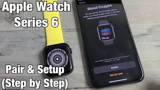 How to Pair & Setup Apple Watch Series 6 (Blood Oxygen App Needs iOS 14+)