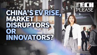 Tech Please: China&#39;s EV rise – market disruptors or innovators?