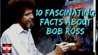 10 Fascinating Facts About Bob Ross