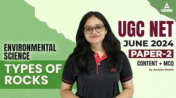 UGC NET EVS Paper 2 Classes 2024 | UGC NET Paper 2 By Anshika Pandey | Types of Rocks