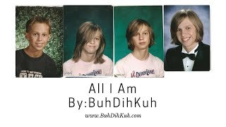 Video thumbnail of "All I AM - BuhDihKuh - Official Lyric Video"