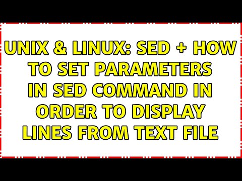 Unix & Linux: Sed + how to set parameters in sed command in order to display lines from text file