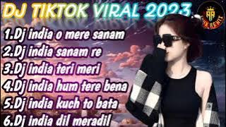 DJ TIKTOK TERBARU 2023 - DJ INDIA FULL ALBUM | DJ O MERE SANAM REMIX FULL BASS VIRAL TIKTOK