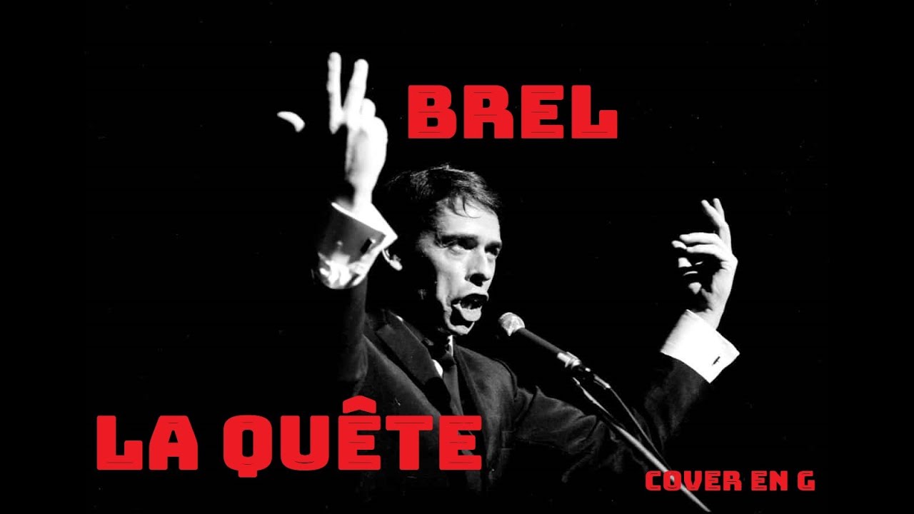 La quête de Jacques Brel. Cover en sol. - YouTube