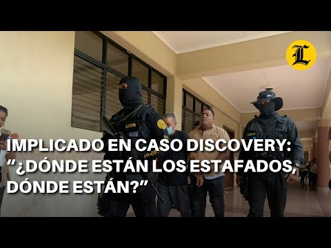 Implicado en caso Discovery: “¿Dónde están los estafados, dónde están?”