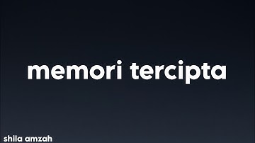 Shila Amzah - Memori Tercipta (Lirik)