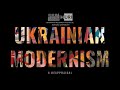 Ukrainian Modernism, 1900–1930: A Reappraisal