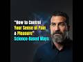 How to Control Your Sense of Pain & Pleasure – Science‑Based Ways