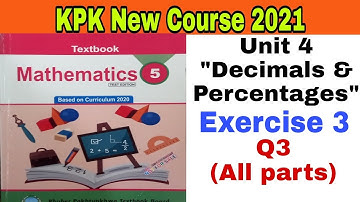 Class 5th Mathematics New Course Unit4 "Decimals & Percentages" Ex3 Q3(All Parts) kpk textbook pesh