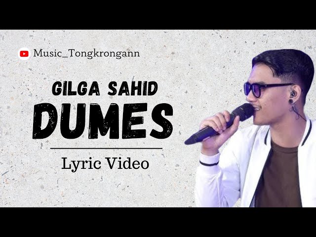 Gilga Sahid - Dumes ( Lyric Video ) TERBARU‼️ class=