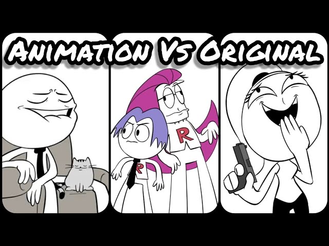 Animation vs.  (original) 