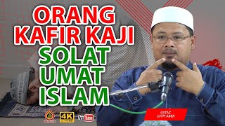 Orang Kafir Kaji Solat Umat Islam - Ustaz Lutfi Amir