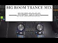 Big Room Trance Mix June 2020 Mixed By DJ FITME (Traktor S4 MK3)