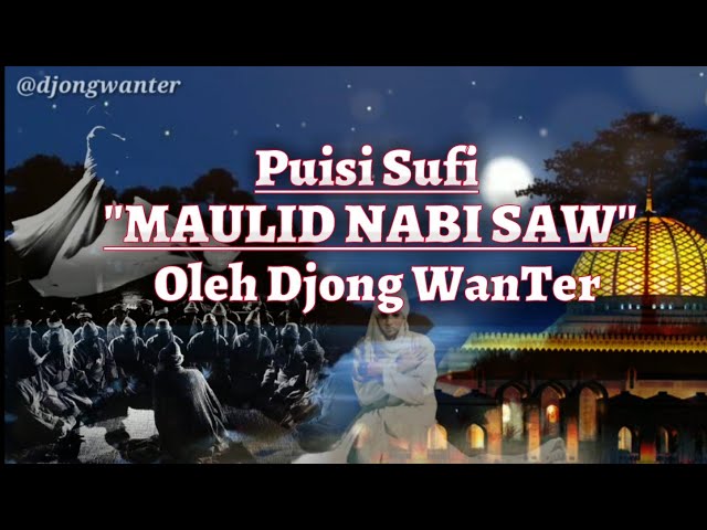 Puisi Sufi - MAULID NABI SAW By Djong WanTer | Risalah Muhammad | Islam | Kelahiran Nabi | Samawi class=
