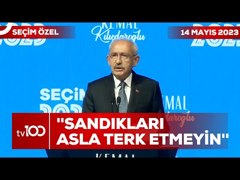 Son Dakika! Kemal Kılıçdaroğlu: ''Her Oy Sayılana Kadar Buradayız'' | Tv100 Seçim Özel