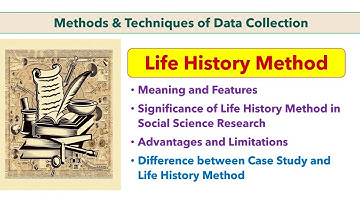 Life History Method | Methods and Techniques of Data Collection