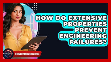 How Do Extensive Properties Prevent Engineering Failures? - Thermodynamics For Everyone