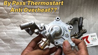 By pass Thermostart , anti overheat?? ❌, Ini Kelebihan dan kekurangan nya