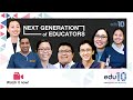 #edu10 The Next-Generation of Educators⠀