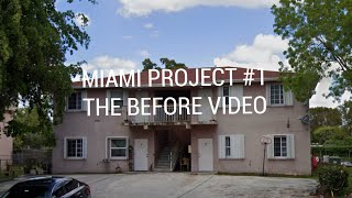 Miami Project #1 The Before Video