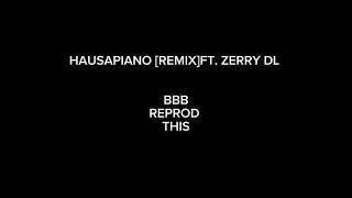 hausapiano remix (instrumental) - (REPROD) @Zerrydlmusic @KvngVinci #zerrydl #kvngvinci