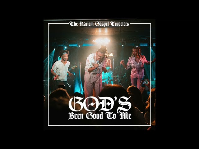 The Harlem Gospel Travelers - God's Been Good to Me