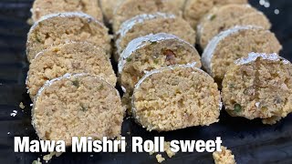 Mawa Mishri Roll Sweet Recipe | मावा  मिश्री रोल मिठाई कैसे बनाए | without ghee  | Healthy sweet