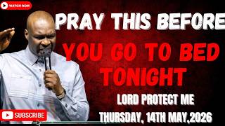 14TH MAY 2026: END YOUR DAY WITH POWERFUL LATE-NIGHT PRAYERS BY APOSTLE JOSHUA SELMAN