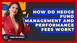 How Do Hedge Fund Management And Performance Fees Work - Finance Job Strategist