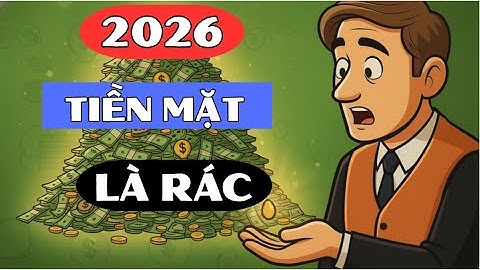 2026: Tiền Mặt “Bốc Hơi” – Bài Toán 1 Tỷ Đầu Tư Ở Đâu Để Không Bị Nghiền Nát? Bí Mật Của Kinh Doanh