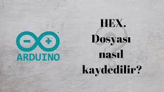 Arduinodan Hex Uzantılı Dosyayı Kaydedip İsi̇sde Devre Kurma.