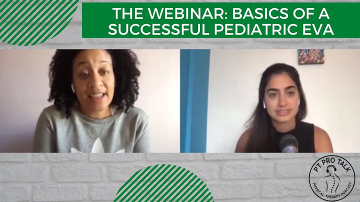 The webinar: Basics of a Successful Pediatric Eva ...
