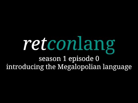 introducing the Megalopolian language | retconlang S1E0