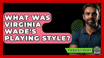 What Was Virginia Wade