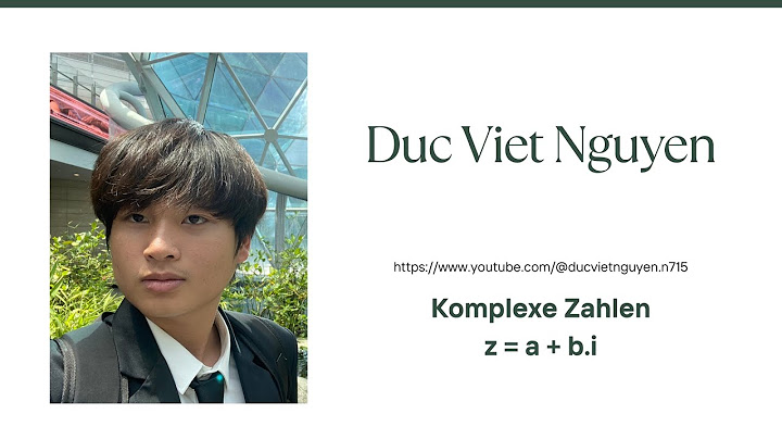 Die Menge der komplexen Zahlen | Mathematik | Duc Viet Nguyen