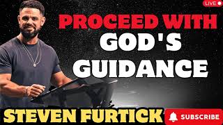 Proceed with God's Guidance _ Stevens Furtick