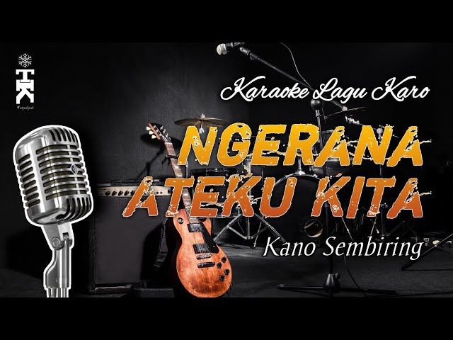 Karaoke Lagu Karo NGERANA ATEKU KITA - Kano Sembiring [Versi Pop] class=