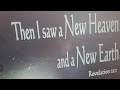 &quot;Then I saw a new Heaven and a new Earth&quot; -  Revelation 21:1