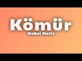 Mabel Matiz - Kömür (Lyrics)