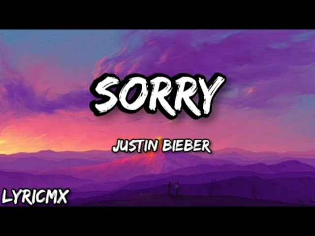 Justin Bieber - SORRY ( LYRICS ) class=