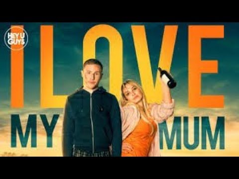 I Love My Mum Full HD 2019 English movie