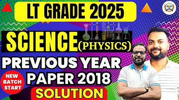 LT Grade Science PYQ 2018 | Full Paper Solution with Explanation | LT Grade Online Class | Physics