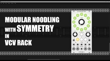 Modular Noodling with Symmetry in VCV Rack