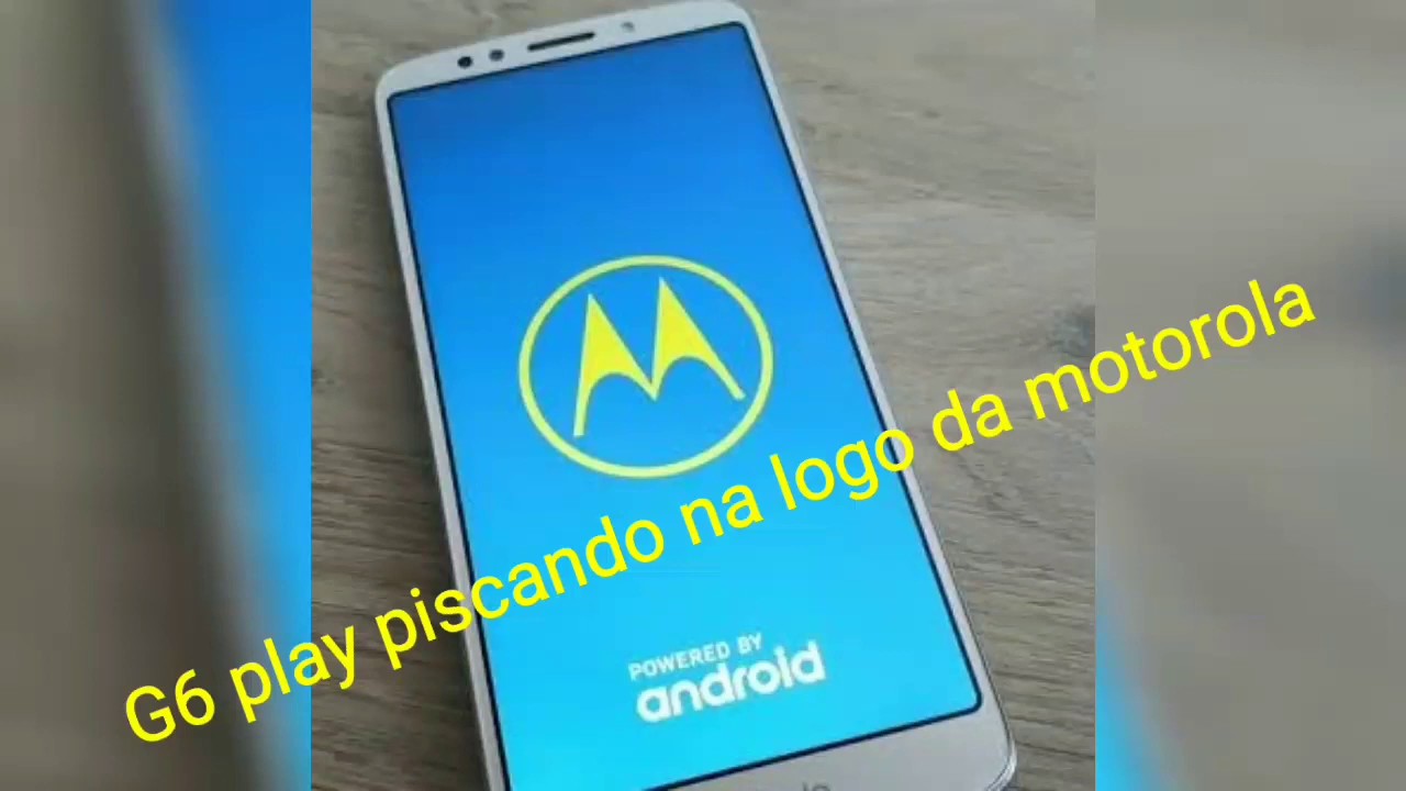 Moto g6 play piscando na logo YouTube