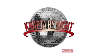 KHAPTA BY NIGHT