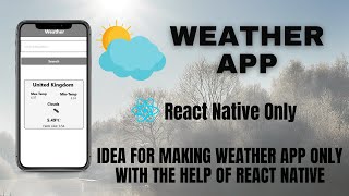 Weather App || React Native only || Idea for making weather app