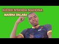 NJESHI NYANDA MAHONA MAISHA DALASA
