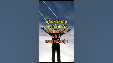 Đừng ngần ngại thay đổi khi cần vì " Kẻ Thức Thời Mới Là Trang Tuấn Kiệt "!